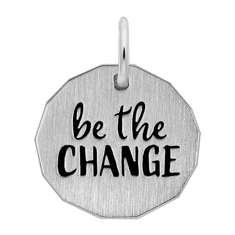 Be The Change Charm In Sterling Silver