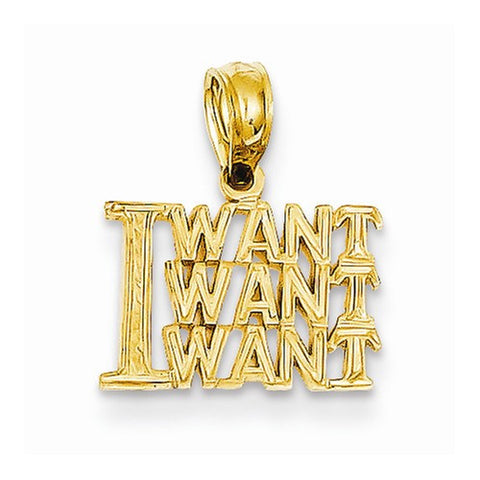 14k Gold I Want, Want, Want Pendant, Pendants for Necklace